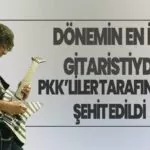 ŞEHİT Rock gitaristi Ümit Yılbar