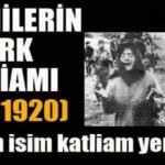 1910-1922 Yılları Arası Ermenilerin Anadolu’da Yaptığı Katliamlar
