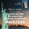 380 AYRI ANADİLİN KONUŞULDUĞU ABD’DE TEK ORTAK VE RESMİ DİLİ: İNGİLİZCE